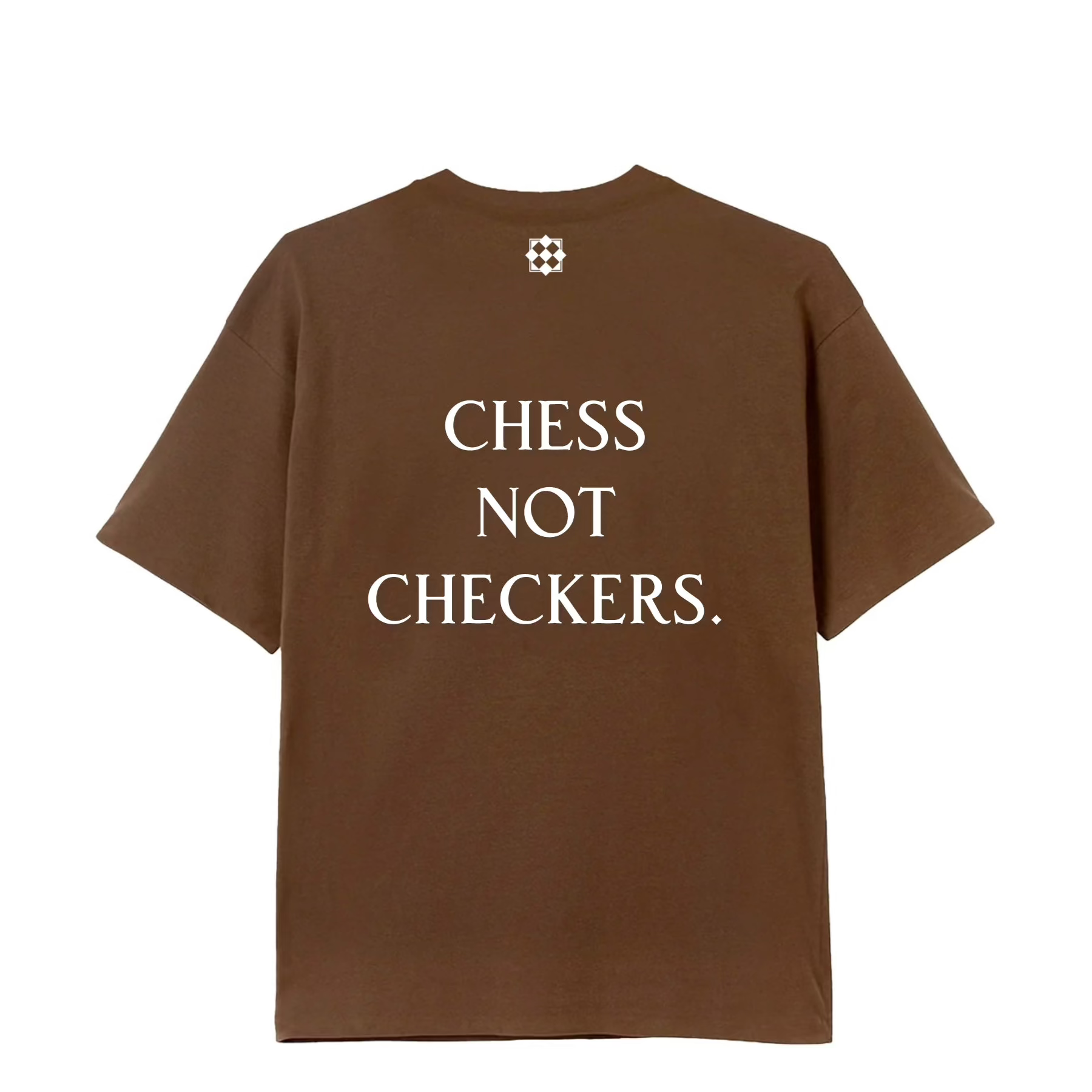 CHESS NOT CHECKERS T-SHIRT - BROWN