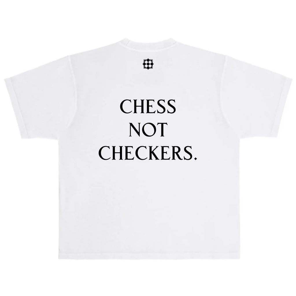 CHESS NOT CHECKERS T-SHIRT - WHITE