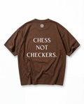 CHESS NOT CHECKERS T-SHIRT - BROWN