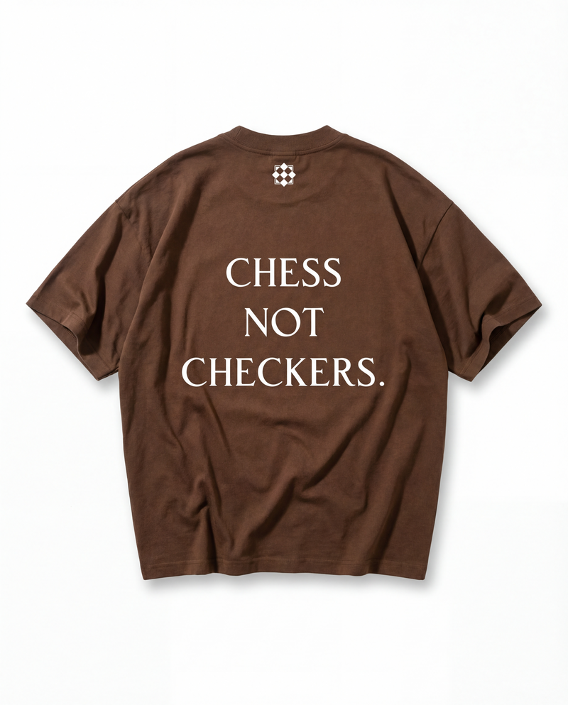 CHESS NOT CHECKERS T-SHIRT - BROWN